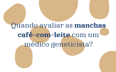 Tenho manchas café-com-leite, preciso de um geneticista?